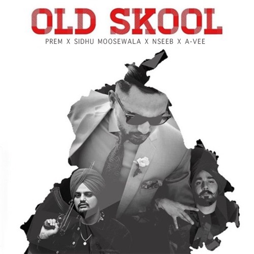 Old Skool - Prem Dhillon X Sidhu Moosewala x prod. A-Vee