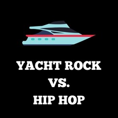 Yacht Rock vs. Hip Hop Mashup Mix