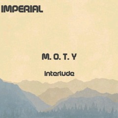 M.O.T.Y (Interlude)