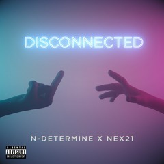 Disconnected (feat. N-Determine)