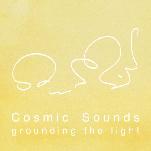 Cosmic Sounds - grounding the light - episode 32 (January 12, 2020)