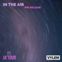 In The Air ft. Ja'Tour (2024 Remaster)