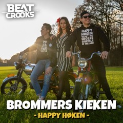 Brommers Kieken (Happy Høken) [EXCLUSIEF]