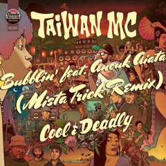 Taiwan MC - Bubblin' Feat. Anouk Aiata (Mista Trick Remix)