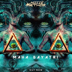 Noize Method - Maha Gayatri (Original Mix)