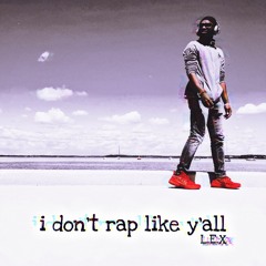 i don't rap like y'all