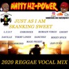 🎙REGGAE VOCAL MIX 2020 - JUST AS I AM - SKANKING SWEET ft Chronixx, Sanchez.... (Throwback Edition)