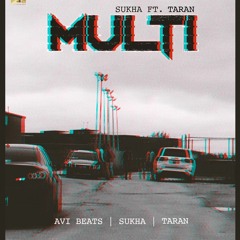 Multi - Sukh Ft Taran (prod Avibeats)