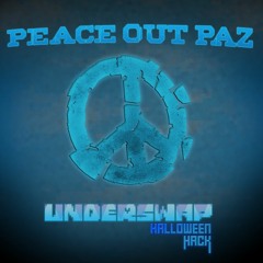 Peace Out Paz [Reupload]