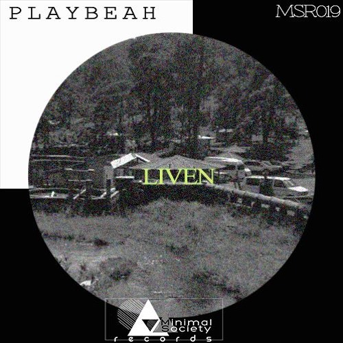 PlayBeah - Liven (Original Mix) @[Minimal Society Records] MSR019