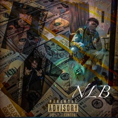 "MY HEART" - $NLBGLIZZY$ (FT. Special K)