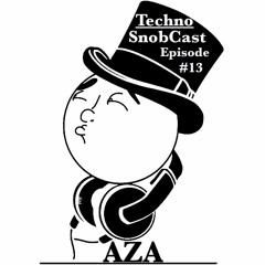 TechnoSnobCast Ep 13 - AZA