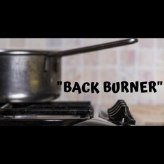 BACK BURNER