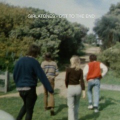 Girlatones – Get To The End
