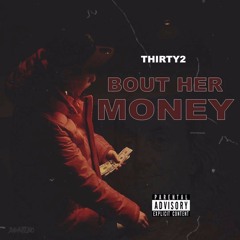 Bout Her Money (Prod. Jugg) {IG: @thirty2thirty2}