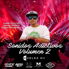 SONIDOS ADICTIVOS VOLUMEN 2 (VELEZDJ)