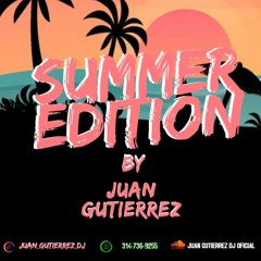 SUMMER EDITION - JUAN GUTIERREZ