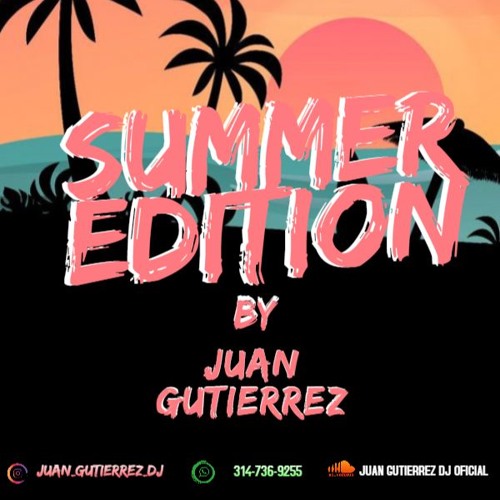 SUMMER EDITION - JUAN GUTIERREZ