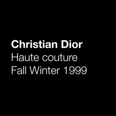 Christian Dior _ Fall Winter 1999 Haute Couture