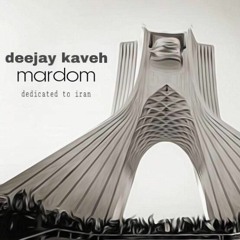 Mardoom(dedicated To Iranian People)by Deejay Kaveh