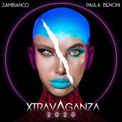 Zambianco Feat. Paula Bencini - Xtravaganza 2020