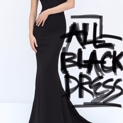 ALL BLACK DRESS [PROD. DISCENT]