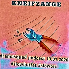 dramasquad - kneifzangen podcast (13.01.2020)