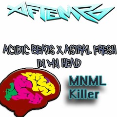 Astral Fresh X Acidic Beats - In My Head (Original Mix)