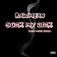 Suck My Dick (Prod.Moses Kohen)