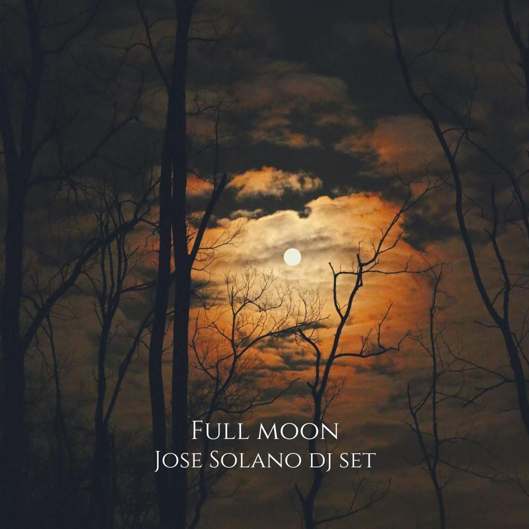 Stream Dj Set Full Moon Enero 2020 by Jose Solano | Listen online for free  on SoundCloud