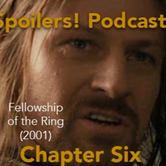 The Lord of the Rings: The Fellowship of the Ring Chapter VI - Spoilers! #267