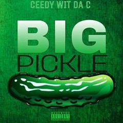 ceedy big pickle (prod) by joewitdadreadz.mp3