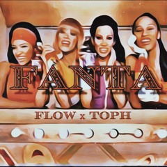 FLOW X TOPH- FANTA