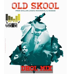 OLD SKOOL | SIDHU MOOSE WALA | DHOL MIX | DJ VIX