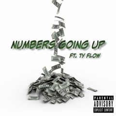 Numbers Goin Up Ft. Ty Flow