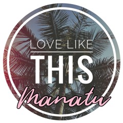 Manatu - Love Like This  (2020)