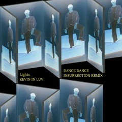 KEVIN IN LUV - Lights (Dance Dance Insurrection Remix)