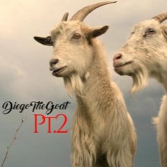 DiegoTheGoat PT.2