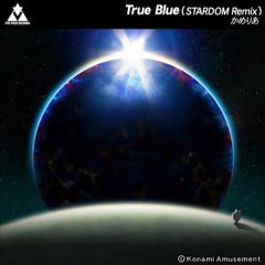 [DANCERUSH STARDOM 音源] True Blue (STARDOM Remix) - かめりあ