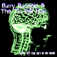 Barry Paranoid & The Tin Foil Hats - I Think I'm Lost Without You