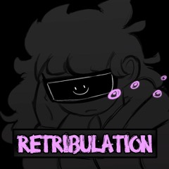 [Destined Dynamics - 100b] RETRIBULATION