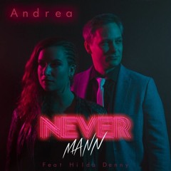 NeverMann - Andrea (feat. Hilda Denny)
