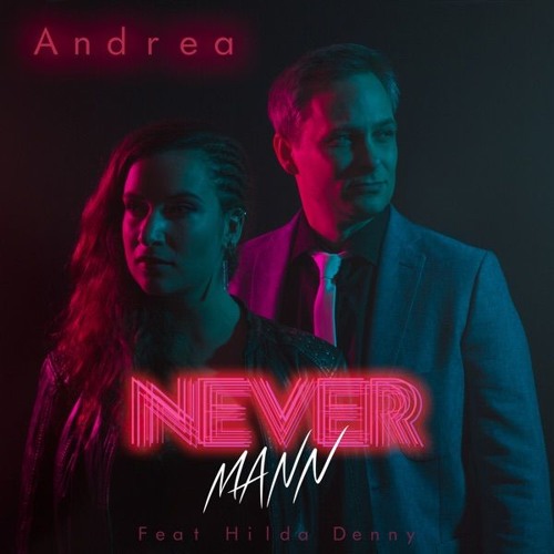NeverMann - Andrea (feat. Hilda Denny)