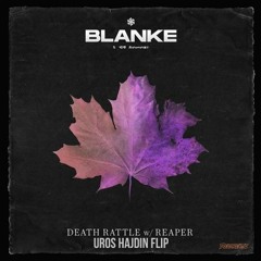 Blanke - Death Rattle w/ REAPER (Uros Hajdin Flip)