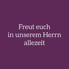 Oh, freut euch in unserem Herrn allezeit |#277