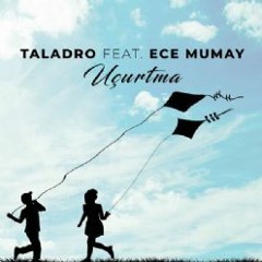 Taladro Feat. Ece Mumay - Uçurtma (Furkan Korkmaz Remix)