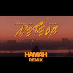창모 Changmo - 메테오 Meteor (HAMAH Remix)