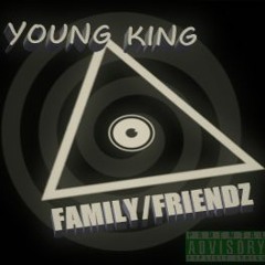 Young King - FAMILY/FRIENDZZ