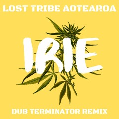 Irie - Lost Tribe Aotearoa_- Dub Terminator remix FREE LOCK DOWNLOAD