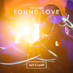 Alex & Mark - Found Love (Radio Edit)